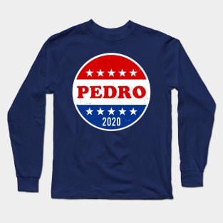 Vote for Pedro 2020 Elections Long Sleeve T-Shirt